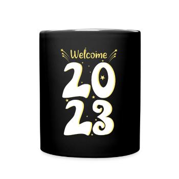 Welcome 2023 Happy New Year Hello 2023 New Year - Tasse einfarbig - Schwarz - Vorne