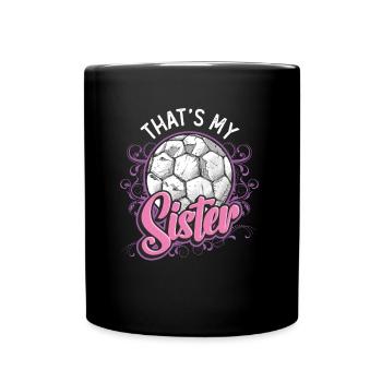 Das Ist Meine Schwester Bruder-schwester-fußball - Tasse einfarbig - Schwarz - Vorne