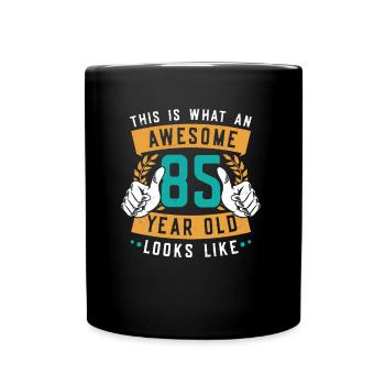 This is what an awesome 85-year-old looks like. - Full Colour Mug - black - Front