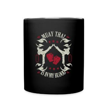 Muay Thai Is In My Blood Fighters Thai Boxing Gift - Tasse einfarbig - Schwarz - Vorne