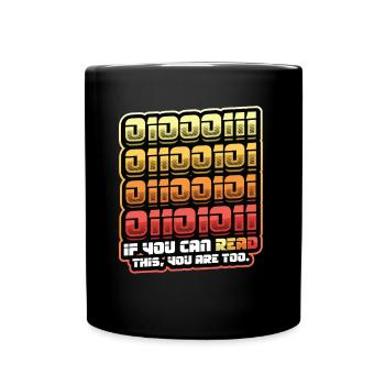 Si vous pouvez lire ceci, vous êtes trop binaire - Mug uni - noir - Devant