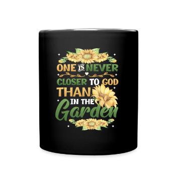 You are never closer to God than in the garden - Full Colour Mug - black - Front