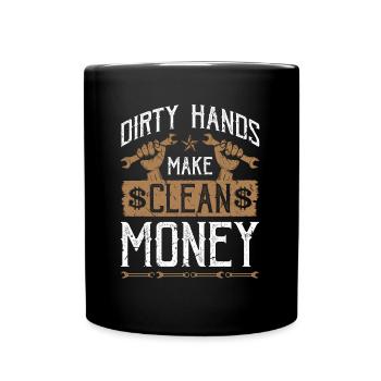 Dirty Hands Make Clean Money Mechanic - Full Colour Mug - black - Front