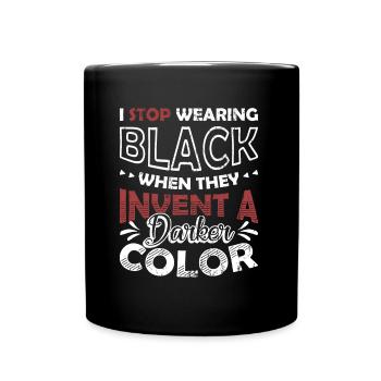 Ich Höre Auf, Schwarz Zu Tragen - Tasse einfarbig - Schwarz - Vorne