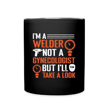 Welder Not A Gynecologist But Ill Take A Look - Full Colour Mug - black - Front