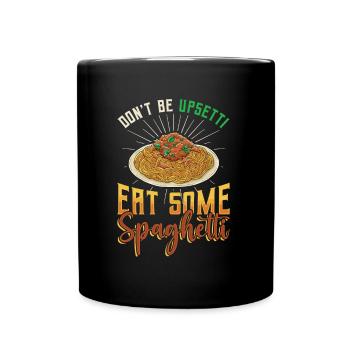 Don't be angry, eat spaghetti - Full Colour Mug - black - Front