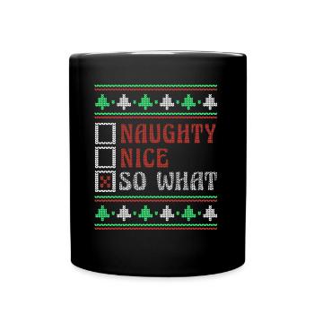 What Naughty Nice Joke Funny Ugly Christmas - Tasse einfarbig - Schwarz - Vorne