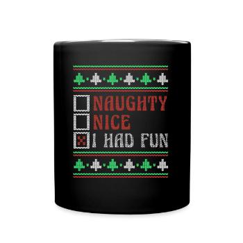 Had Fun Naughty Nice Joke Funny Ugly Christmas - Tasse einfarbig - Schwarz - Vorne