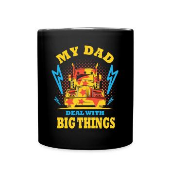 Trucker Dad Deal With Big Things Truck Driver Dad - Tasse einfarbig - Schwarz - Vorne