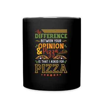 Ich Habe Nach Pizza Gefragt, eine Scheibe bekommen - Tasse einfarbig - Schwarz - Vorne