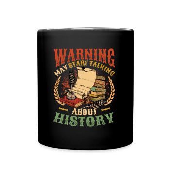 Warning can begin to talk about history - Full Colour Mug - black - Front
