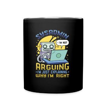Sysadmin, Ich Erkläre, Warum Ich Der Richtige bin - Tasse einfarbig - Schwarz - Vorne