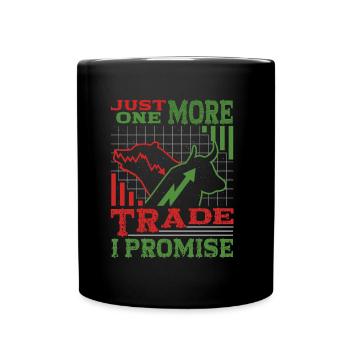 Nur Noch Ein Trade, Verspreche Ich - Tasse einfarbig - Schwarz - Vorne
