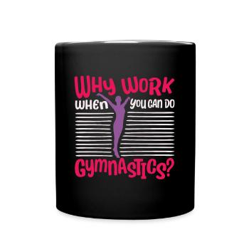 Acrobat - Pourquoi travailler quand vous pouvez faire un cadeau de gymnastique - Mug uni - noir - Devant