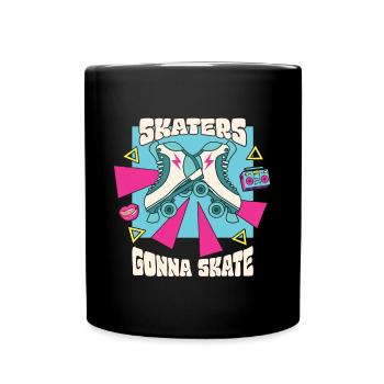 Skaters Gonna Skate Roller Skates Rollerskating - Tasse einfarbig - Schwarz - Vorne