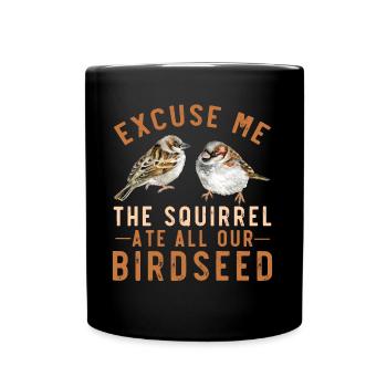 Sparrow bird feeder garden squirrel problem - Full Colour Mug - black - Front