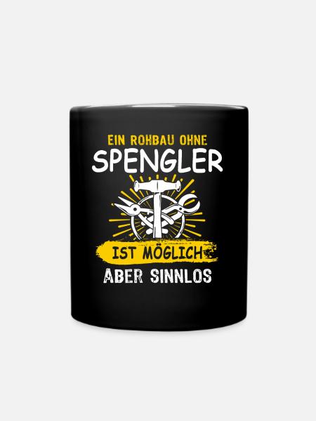 Spengler Bauspengler Spengeln Karrosseriespengler - Tasse einfarbig - Schwarz