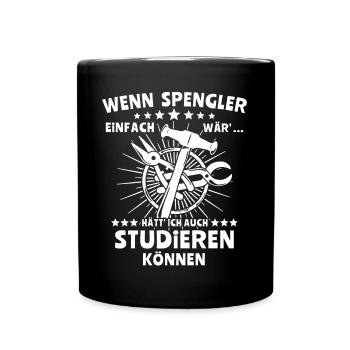 Spengler Beruf Bauspengler Sprüche - Tasse einfarbig - Schwarz - Vorne