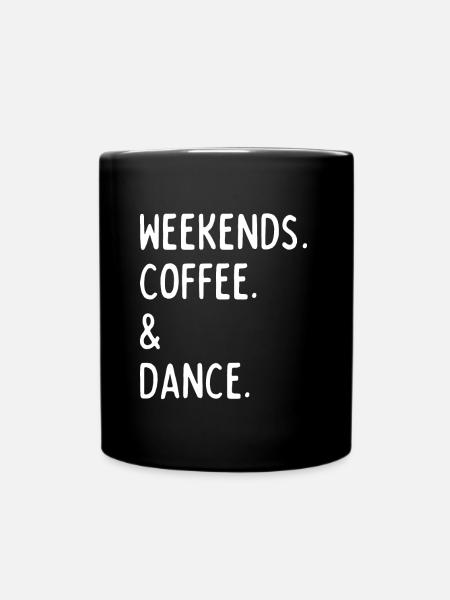 Kaffeetanz am Wochenende - Tasse einfarbig - Schwarz