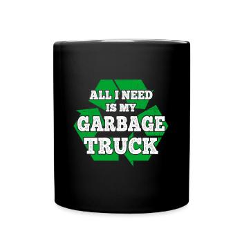 Tout ce dont j’ai besoin, c’est de mon ramasseur de déchets - Mug uni - noir - Devant