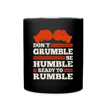 Boxer Don't Grumble Be Humble Ready To Rumble - Full Colour Mug - black - Front
