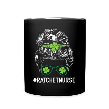 Love Ratchet Nurse Shamrock Saint Patrick Day - Full Colour Mug - black - Front