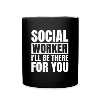 Travailleuse sociale Je serai là pour toi - Mug uni - noir - Devant