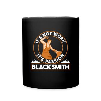 Smithing Its Not Work Its Passion Blacksmith - Full Colour Mug - black - Front