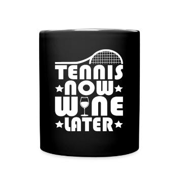 Tennis Now Wine Later For Tennis Player Fan Gifts - Tasse einfarbig - Schwarz - Vorne