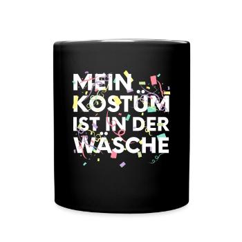 Mein Kostüm ist in der Wäsche Faschingskostüm - Tasse einfarbig - Schwarz - Vorne