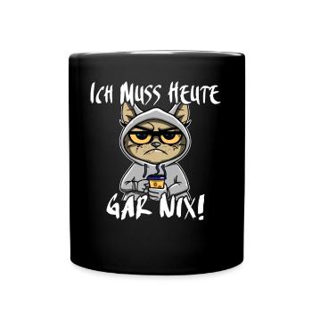 Katze Ich Muss Gar Nix - Tasse einfarbig - Schwarz - Vorne