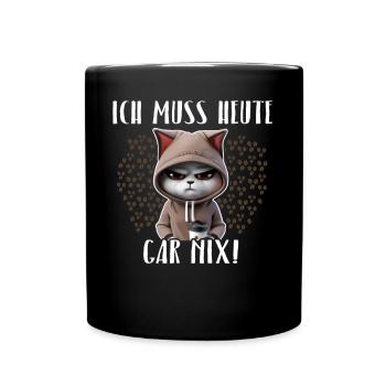 Faule Katze Ich Muss Gar Nix - Tasse einfarbig - Schwarz - Vorne