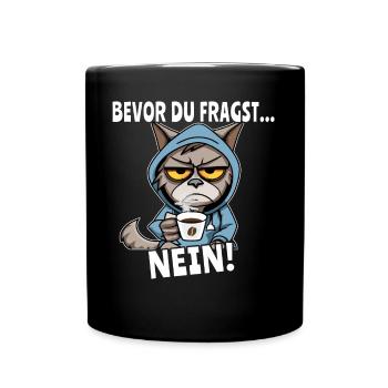 Katzen Motiv Bevor Du Fragst Nein - Tasse einfarbig - Schwarz - Vorne