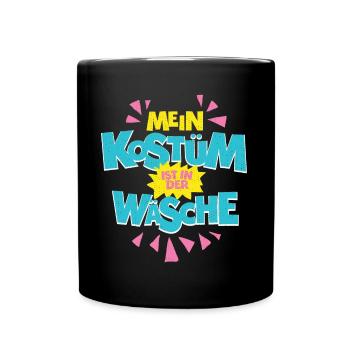 Mein Kostüm Ist In Der Wäsche Fasching Karneval - Tasse einfarbig - Schwarz - Vorne