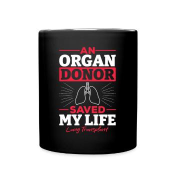 Organ Spender Rettet Leben Lungen Transplantation - Tasse einfarbig - Schwarz - Vorne