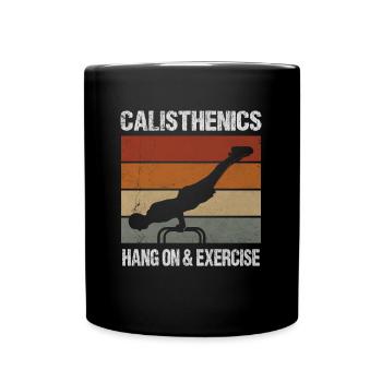 Calisthenics Hang On & Exercise Muskelaufbau - Tasse einfarbig - Schwarz - Vorne