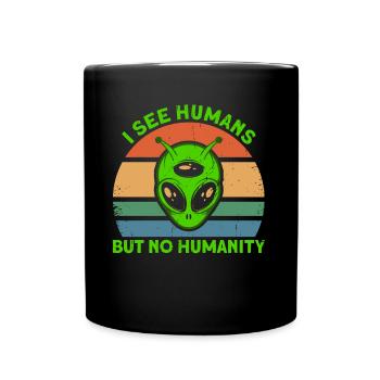 I don't see people as humanity Alien Gesch - Full Colour Mug - black - Front