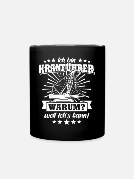 Kranfuehrer Kran Kranfahrer - Tasse einfarbig - Schwarz