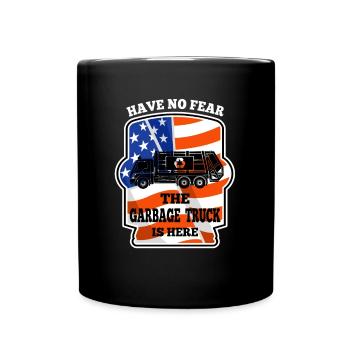 N’ayez pas peur Le camionneur de déchets est ici Camionneur de déchets - Mug uni - noir - Devant