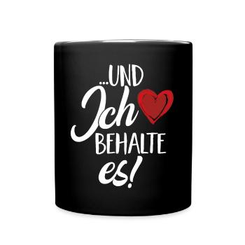 ...und ich behalte es - Valentinstag Partner Motiv - Tasse einfarbig - Schwarz - Vorne