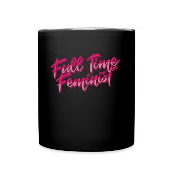 Féminisme Journée internationale de la femme Féministe à part entière - Mug uni - noir - Devant