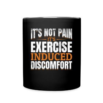 Exercise Induced Discomfort Fitness Lover - Tasse einfarbig - Schwarz - Vorne