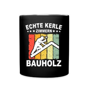 Zimmermann Sprüche Zimmern Zimmerer - Tasse einfarbig - Schwarz - Vorne