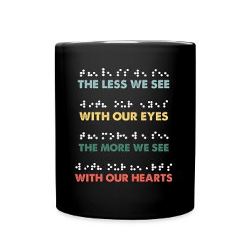 Less See Eyes More Heart Love Braille Alphabet - Full Colour Mug - black - Front