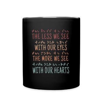 Less See Eyes More Heart Braille Alphabet Braille - Full Colour Mug - black - Front