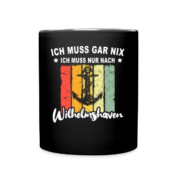 Wilhelmshavener Sprüche Wilhelmshaven - Tasse einfarbig - Schwarz - Vorne