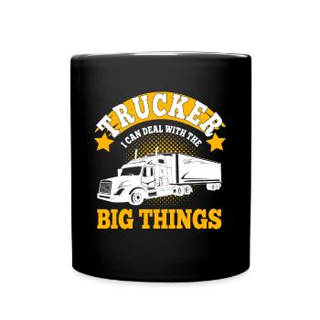 Trucker Can Deal With Big Things Truck Driver Gift - Tasse einfarbig - Schwarz - Vorne