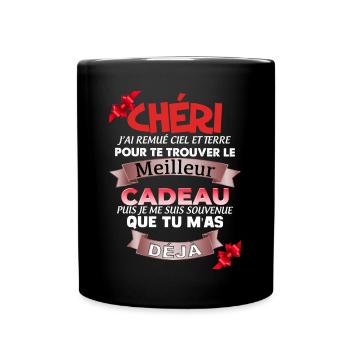 Mon Chéri Je Suis Ce Que Tu as De Meilleur - Mug uni - noir - Devant