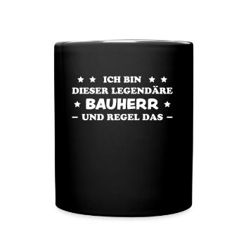 Bauherr Spruch Hausbau Richtfest Geschenk Bauherr - Tasse einfarbig - Schwarz - Vorne
