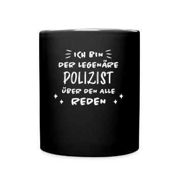 Polizist Lustiger Spruch Polizei Polizist Geschenk - Tasse einfarbig - Schwarz - Vorne